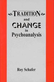 Cover of: Tradition and change in psychoanalysis by Roy Schafer