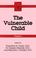 Cover of: The Vulnerable Child, Volume 3