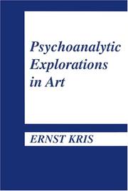 Psychoanalytic explorations in art by Ernst Kris
