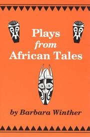 Cover of: Plays from African tales: one-act, royalty-free dramatizations for young people, from stories and folktales of Africa