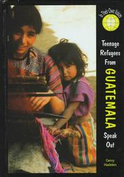 Teenage refugees from Guatemala speak out by Gerry Hadden