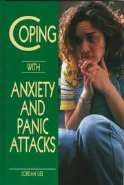Cover of: Coping with anxiety and panic attacks by Jordan Lee