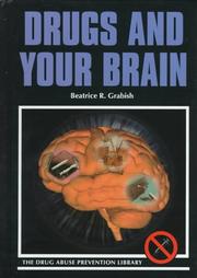 Cover of: Drugs and your brain by Beatrice R. Grabish