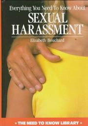 Cover of: Everything You Need to Know About Sexual Harassment (Need to Know Library) | Elizabeth Bouchard