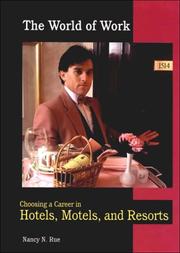 Choosing a Career in Hotels, Motels, and Resorts (World of Work (New York, N.Y.).) by Nancy N. Rue