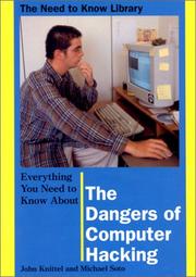 Everything you need to know about the dangers of computer hacking by Knittel, John