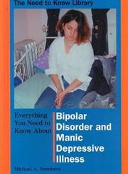 Cover of: Everything You Need to Know About Bipolar Disorder and Manic Depressive Illness