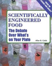 Cover of: Scientifically Engineered Foods: The Debate over What's on Your Plate (Focus on Science and Society)