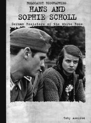 Cover of: Hans and Sophie Scholl by Toby Axelrod