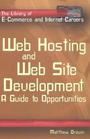 Cover of: Web Hosting and Web Site Development: A Guide to Opportunities (The Library of E-Commerce and Internet Careers)