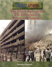 Cover of: The Attack Against the U.S. Embassies in Kenya and Tanzania (Terrorist Attacks)