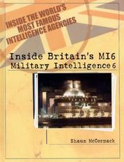 Cover of: Inside Britain's Mi6: Military Intelligence 6 (Inside the World's Most Famous Intelligence Agencies,)