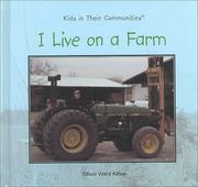 Cover of: I Live on a Farm (Kehoe, Stasia Ward, Kids in Their Communities.) by S. Ward, Stasia Ward Kehoe
