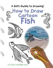 Cover of: How to Draw Cartoon Fish (A Kid's Guide to Drawing) by Kelly Visca, Curt Visca