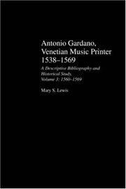 Cover of: Antonio Gardano, Venetian Music Printer 1538-1569: A Descriptive Bibliography and Historical Study, Volume 3: 1560--1569 (Garland Reference Library of the Humanities)