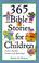 Cover of: 365 Bible Stories for Children