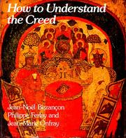 Cover of: How to understand the creed by Jean-Noël Bezançon