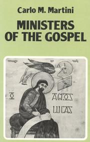Cover of: Ministers of the Gospel: meditations on St. Luke's Gospel