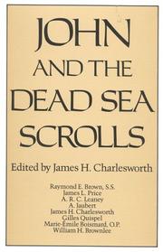 Cover of: John and the Dead Sea scrolls by edited by James H. Charlesworth ; [written by] Raymond E. Brown ... [et al.].
