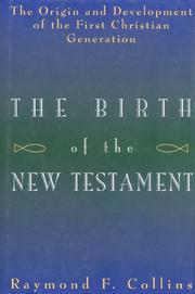 Cover of: The birth of the New Testament: the origin and development of the first Christian generation