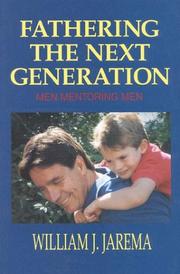 Cover of: Fathering the next generation | William J. Jarema