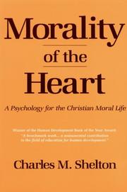 Cover of: Morality Of The Heart: A Psychology for the Christian Moral Life