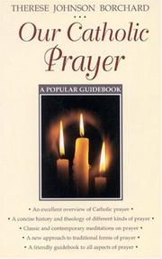 Cover of: Our Catholic prayer: a popular guidebook