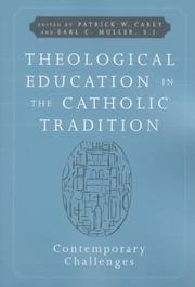 Cover of: Theological education in the Catholic tradition: contemporary challenges