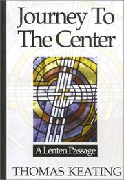 Cover of: Journey To The Center by Thomas Keating