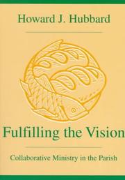Cover of: Fulfilling the vision: collaborative ministry in the parish
