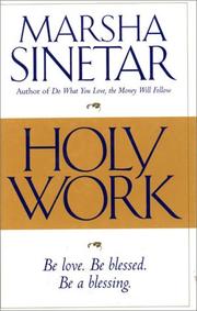 Cover of: Holy work: be love, be blessed, be a blessing