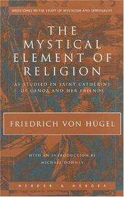 Cover of: The mystical element of religion by Hügel, Friedrich Freiherr von