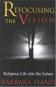Cover of: Refocusing the vision: religious life into the future