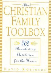 Cover of: The Christian Family Toolbox: 52 Benedictine Activities for the Home