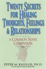 Cover of: Twenty Secrets to Healing Your Thoughts, Feelings, and Relationships: A Common Sense Companion