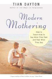 Cover of: Modern Mothering: How to Teach Kids to Say What They Feel and Feel What They Say