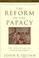 Cover of: The Reform of the Papacy