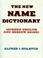 Cover of: The New Name Dictionary