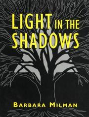 Light in the shadows by Barbara Milman