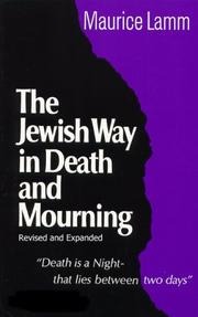 Cover of: The Jewish way in death and mourning by Maurice Lamm