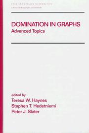 Domination in graphs by Teresa W. Haynes, S. T. Hedetniemi, Peter J. Slater, Stephen Hedetniemi, Peter Slater