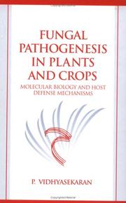 Cover of: Fungal pathogenesis in plants and crops by P. Vidhyasekaran, P. Vidhyasekaran