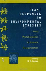 Cover of: Plant Responses to Environmental Stresses: From Phytohormones to Genome Reorganization: From Phytohormones to Genome Reorganization (Books in Soils, Plants, and the Environment)