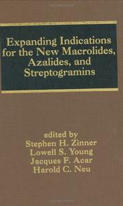 Cover of: Expanding indications for the new macrolides, azalides, and streptogramins by edited by Stephen H. Zinner ... [et al.].