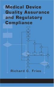 Cover of: Medical device quality assurance and regulatory compliance by Richard C. Fries