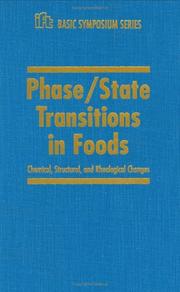 Cover of: Phase/state transitions in foods: chemical, structural, and rheological changes