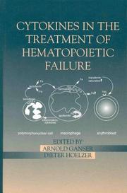 Cytokines in the treatment of hematopoietic failure by Arnold Ganser, Dieter Hoelzer