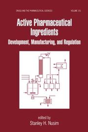 Cover of: Active Pharmaceutical Ingredients: Development, Manufacturing, and Regulation (Drugs and the Pharmaceutical Sciences)