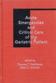 Cover of: Acute Emergencies and Critical Care of the Geriatric Patient
