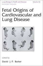 Cover of: Fetal Origins of Cardiovascular and Lung Disease (Lung Biology in Health and Disease) by David J. Barker